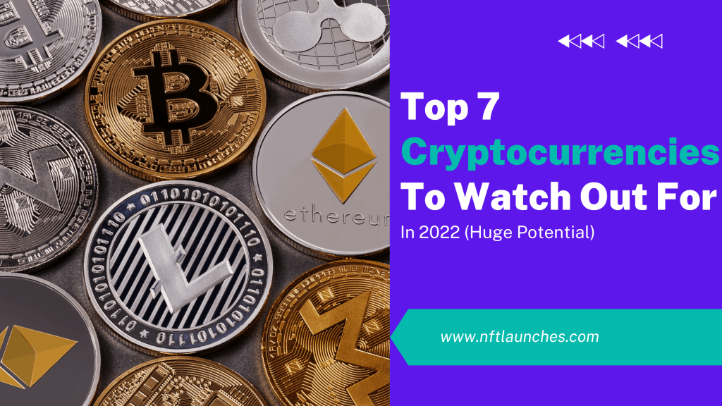 top 7 cryptocurrencies to watch out for